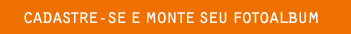 CADASTRE-SE E MONTE SEU FOTOALBUM: CADASTRE-SE E MONTE SEU FOTOALBUM: